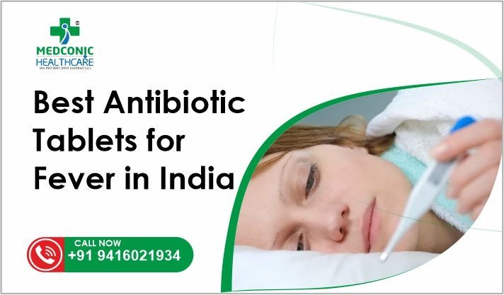 Best Antibiotic Tablets For Fever in India